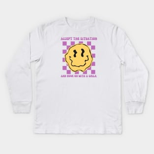 Accept the situation and move on with a smile Kids Long Sleeve T-Shirt